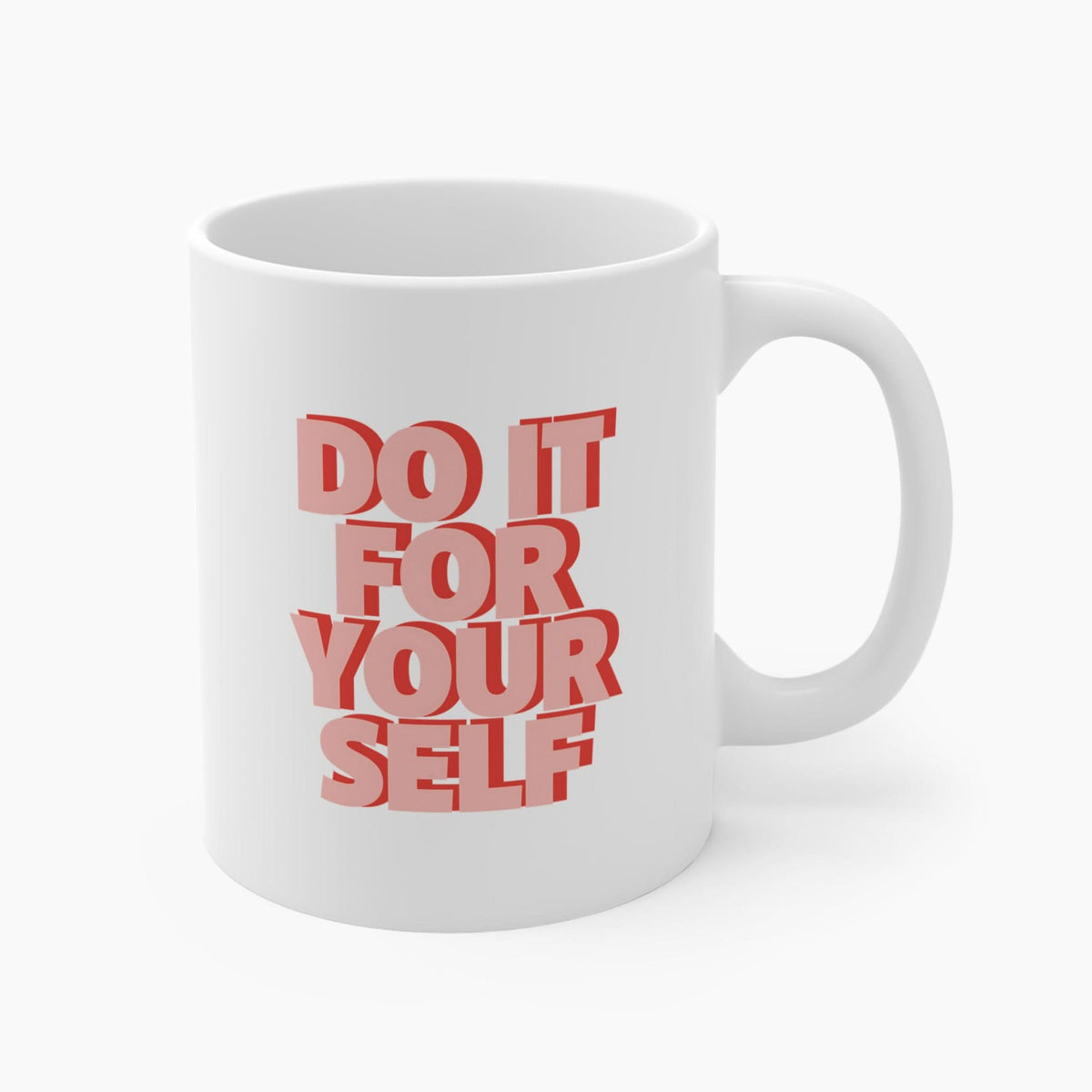 Do it for yourself 11 oz mug