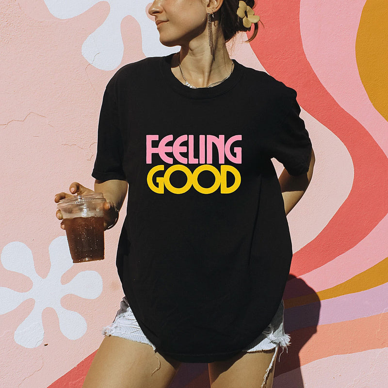 Feeling Good T-Shirt