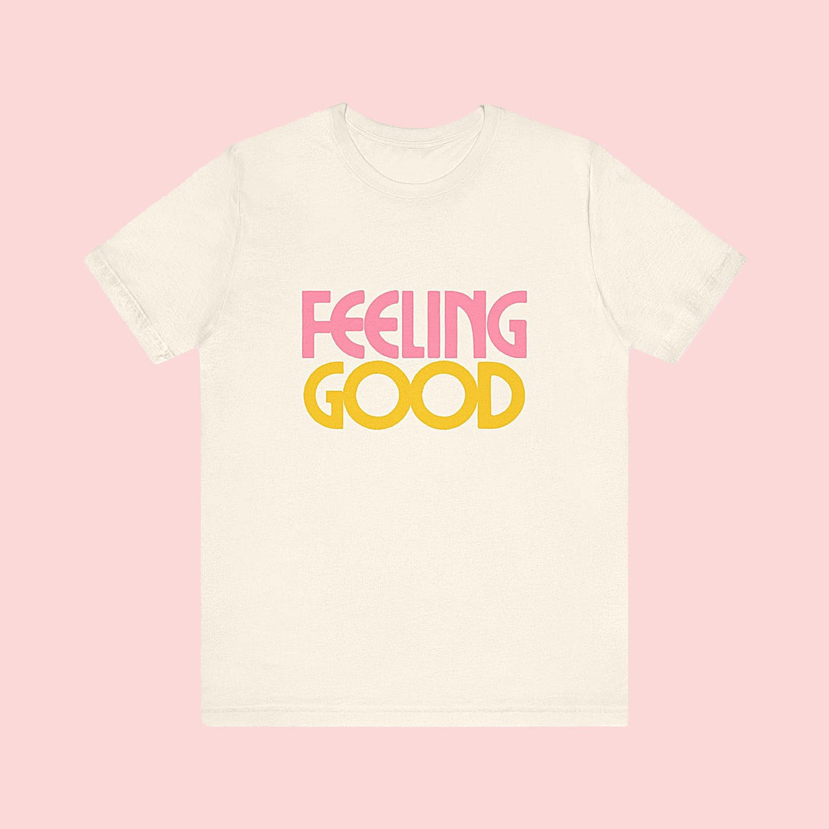 Feeling Good T-Shirt Natural