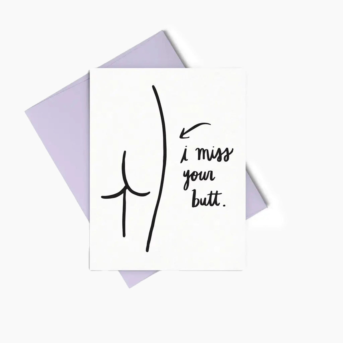 I Miss Your Butt Letterpress Greeting Card 